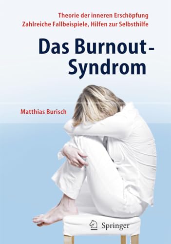 9783642362545: Das Burnout-Syndrom: Theorie der inneren Erschpfung - Zahlreiche Fallbeispiele - Hilfen zur Selbsthilfe