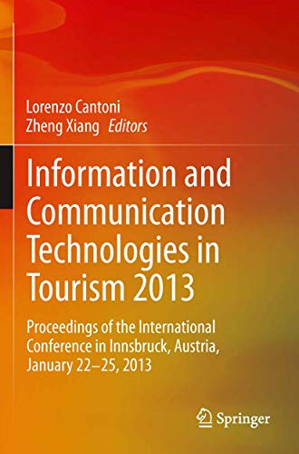 Stock image for Information and Communication Technologies in Tourism 2013: Proceedings of the International Conference in Innsbruck, Austria, January 22-25, 2013 for sale by Phatpocket Limited