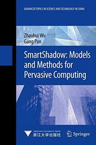 9783642363818: SmartShadow: Models and Methods for Pervasive Computing (Advanced Topics in Science and Technology in China)