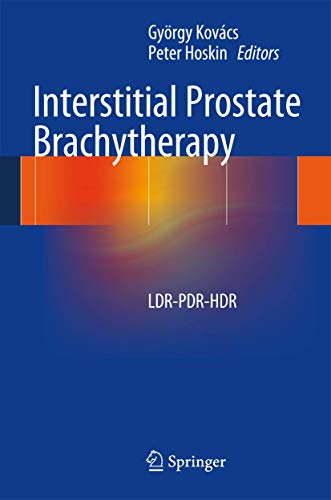 Stock image for Interstitial Prostate Brachytherapy: LDR-PDR-HDR for sale by Versandantiquariat Ursula Ingenhoff