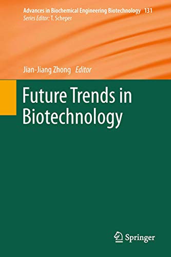 Stock image for Future Trends in Biotechnology (Advances in Biochemical Engineering/Biotechnology, 131) for sale by Lucky's Textbooks