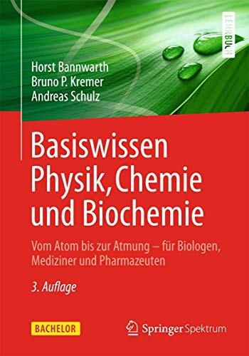 9783642366345: Basiswissen Physik, Chemie und Biochemie: Vom Atom bis zur Atmung - fr Biologen, Mediziner und Pharmazeuten