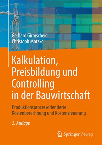 Stock image for Kalkulation, Preisbildung und Controlling in der Bauwirtschaft: Produktionsprozessorientierte Kostenberechnung und Kostensteuerung (German Edition) for sale by GF Books, Inc.
