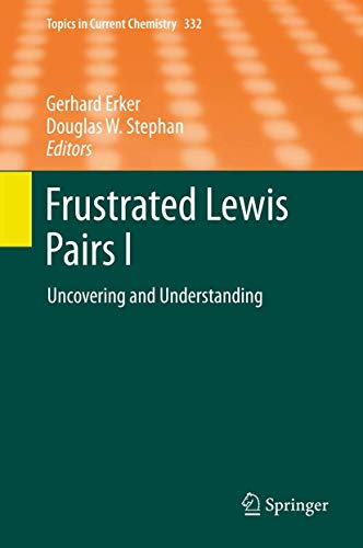9783642366963: Frustrated Lewis Pairs I: Uncovering and Understanding (Topics in Current Chemistry, 332)