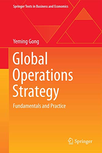 Global Operations Strategy: Fundamentals and Practice (Springer Texts in Business and Economics) - Gong, Yeming