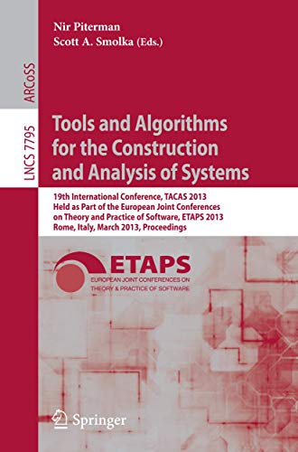 9783642367410: Tools and Algorithms for the Construction and Analysis of Systems: 19th International Conference, TACAS 2013, Held as Part of the European Joint ... Computer Science and General Issues)