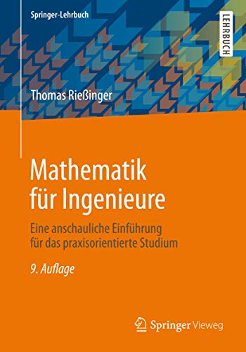 Mathematik für Ingenieure Eine anschauliche Einführung für das praxisorientierte Studium / Thomas...