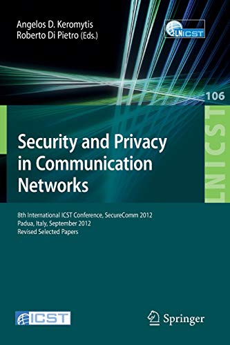 9783642368820: Security and Privacy in Communication Networks: 8th International ICST Conference, SecureComm 2012, Padua, Italy, September 3-5, 2012. Revised ... and Telecommunications Engineering)