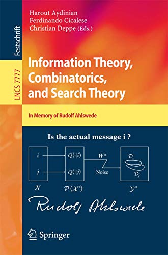 9783642368981: Information Theory, Combinatorics, and Search Theory: In Memory of Rudolf Ahlswede (Lecture Notes in Computer Science, 7777)