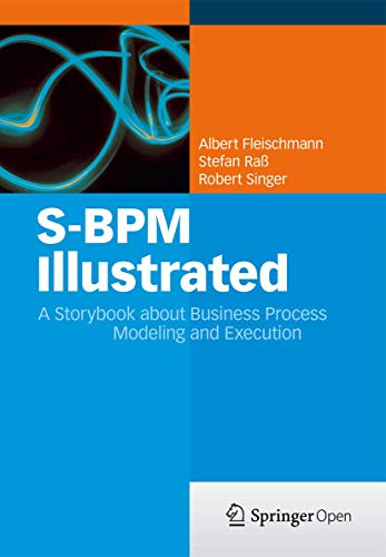 Beispielbild fr S-BPM Illustrated: A Storybook about Business Process Modeling and Execution zum Verkauf von medimops