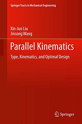 Beispielbild fr Parallel Kinematics : Type, Kinematics, and Optimal Design zum Verkauf von Buchpark
