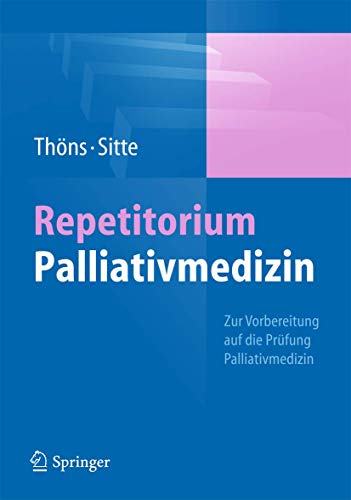 Repetitorium Palliativmedizin (bL3t) - Thöns, Matthias und Thomas Sitte