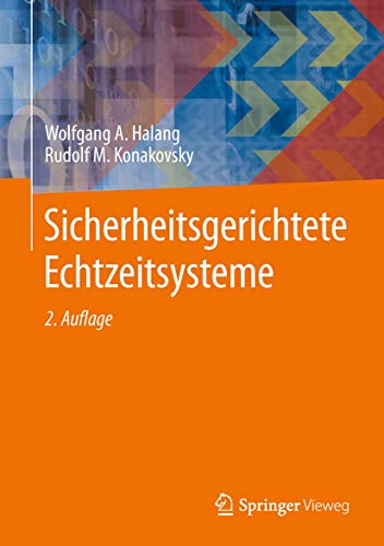 Stock image for Sicherheitsgerichtete Echtzeitsysteme von Wolfgang A. Halang (Autor), Rudolf Konakovsky (Autor) Ein Regelwerk zur Konstruktion sicherheitsgerichteter Echtzeitsysteme for sale by BUCHSERVICE / ANTIQUARIAT Lars Lutzer