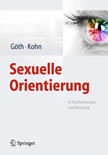 9783642373077: Sexuelle Orientierung: in Psychotherapie und Beratung