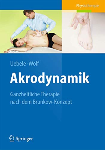 9783642373558: Akrodynamik: Ganzheitliche Therapie nach dem Brunkow-Konzept