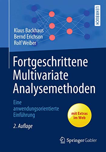 Imagen de archivo de Fortgeschrittene Multivariate Analysemethoden: Eine anwendungsorientierte Einfhrung (Springer-Lehrbuch) a la venta por medimops