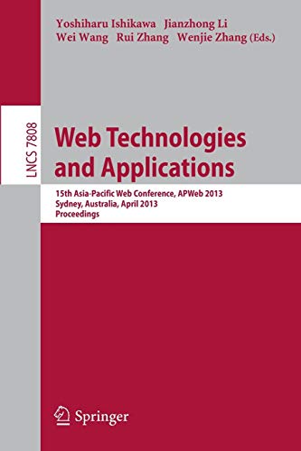 Beispielbild fr Web Technologies and Applications: 15th Asia-Pacific Web Conference, APWeb 2013, Sydney, Australia, April 4-6, 2013, Proceedings (Lecture Notes in Computer Science, 7808) zum Verkauf von Lucky's Textbooks