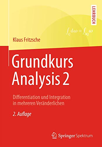 Beispielbild fr Grundkurs Analysis 2: Differentiation und Integration in mehreren Vernderlichen (German Edition) zum Verkauf von Lucky's Textbooks