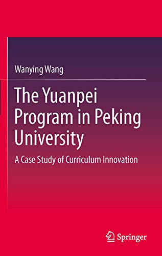 The Yuanpei Program in Peking University. A Case Study of Curriculum Innovation.