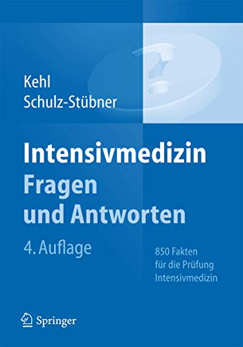 Beispielbild fr Intensivmedizin Fragen und Antworten : 850 Fakten fr die Prfung "Intensivmedizin". Franz Kehl ; Sebastian Schulz-Stbner zum Verkauf von Buchhandlung Neues Leben