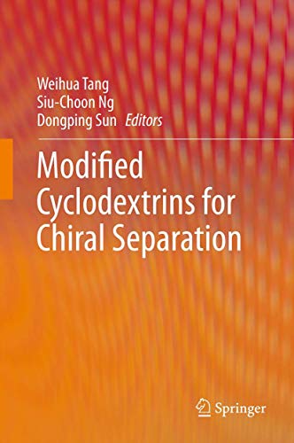 Modified Cyclodextrins for Chiral Separation [Hardcover] Tang, Weihua; Ng, Siu-Choon and Sun, Don...