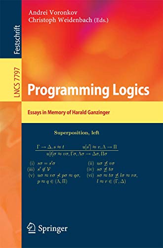 9783642376504: Programming Logics: Essays in Memory of Harald Ganzinger: 7797 (Theoretical Computer Science and General Issues)