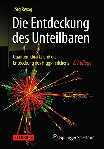 Imagen de archivo de Die Entdeckung des Unteilbaren : Quanten, Quarks und die Entdeckung des Higgs-Teilchens a la venta por Blackwell's