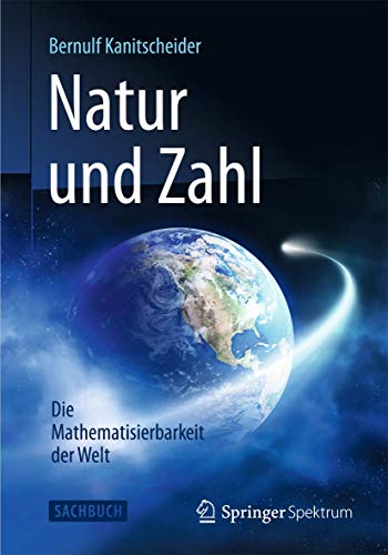 Natur und Zahl: Die Mathematisierbarkeit der Welt - Kanitscheider, Bernulf