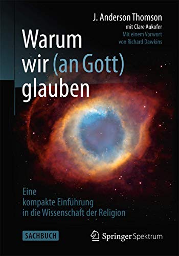 Stock image for Warum wir (an Gott) glauben: Eine kompakte Einfhrung in die Wissenschaft der Religion for sale by medimops