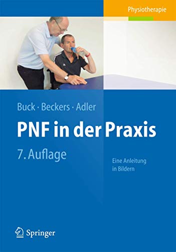 PNF in der Praxis: Eine Anleitung in Bildern (German Edition) (9783642378133) by Buck, Math; Beckers, Dominiek; Adler, Susan S.