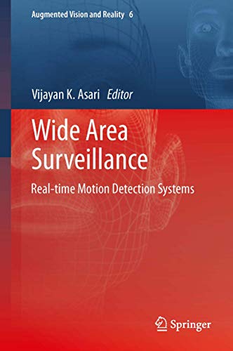 Wide Area Surveillance: Real-Time Motion Detection Systems (Augmented Vision And Reality)