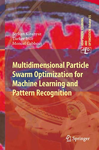 Stock image for Multidimensional Particle Swarm Optimization for Machine Learning and Pattern Recognition (Adaptation, Learning, and Optimization, 15) for sale by Lucky's Textbooks