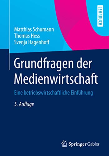 Stock image for Grundfragen der Medienwirtschaft: Eine betriebswirtschaftliche Einfhrung (Springer-Lehrbuch) (German Edition) for sale by Lucky's Textbooks