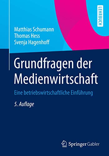 9783642378638: Grundfragen der Medienwirtschaft: Eine betriebswirtschaftliche Einfhrung (Springer-Lehrbuch)