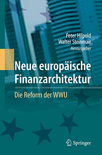 Neue europäische Finanzarchitektur. Die Reform der WWU.