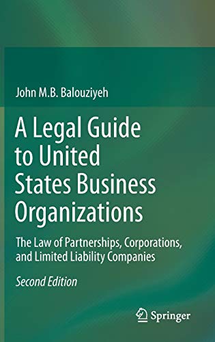 Stock image for A Legal Guide to United States Business Organizations: The Law of Partnerships, Corporations, and Limited Liability Companies for sale by medimops