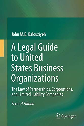 Stock image for A Legal Guide to United States Business Organizations: The Law of Partnerships, Corporations, and Limited Liability Companies for sale by medimops