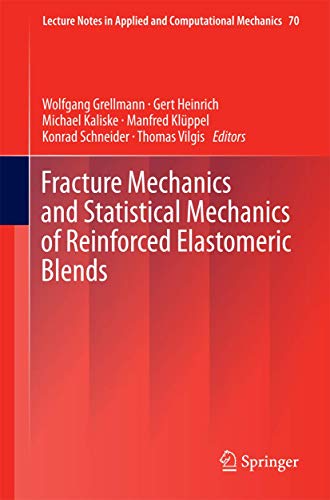 Stock image for Fracture Mechanics and Statistical Mechanics of Reinforced Elastomeric Blends. for sale by Antiquariat im Hufelandhaus GmbH  vormals Lange & Springer