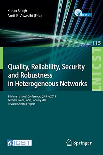9783642379482: Quality, Reliability, Security and Robustness in Heterogeneous Networks: 9th International Confernce, QShine 2013, Greader Noida, India, January ... and Telecommunications Engineering)