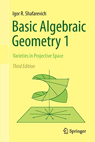 Basic Algebraic Geometry 1: Varieties in Projective Space (9783642379550) by Shafarevich, Igor R.