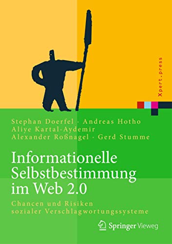 Stock image for Informationelle Selbstbestimmung im Web 2.0: Chancen und Risiken sozialer Verschlagwortungssysteme (Xpert.press) (German Edition) for sale by Mispah books