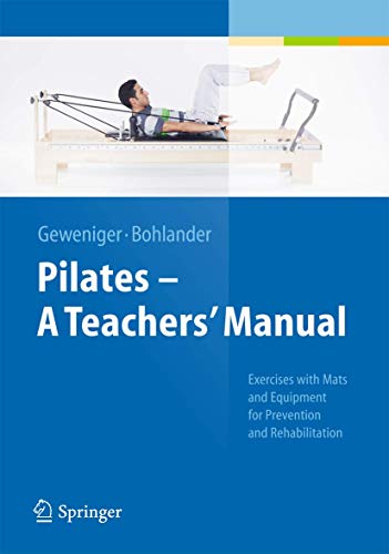 Stock image for Pilates - A Teachers' Manual: Exercises with Mats and Equipment for Prevention and Rehabilitation for sale by The Maryland Book Bank