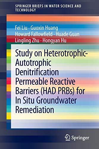 9783642381539: Study on Heterotrophic-Autotrophic Denitrification Permeable Reactive Barriers (HAD PRBs) for In Situ Groundwater Remediation (SpringerBriefs in Water Science and Technology)