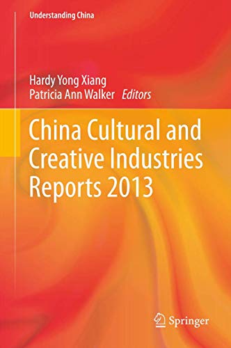 Imagen de archivo de China Cultural and Creative Industries Reports 2013 (Understanding China) a la venta por Phatpocket Limited