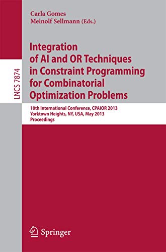 9783642381706: Integration of AI and OR Techniques in Constraint Programming for Combinatorial Optimization Problems: 10th International Conference, CPAIOR 2013, ... Computer Science and General Issues)