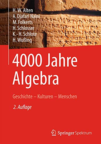 Beispielbild fr 4000 Jahre Algebra: Geschichte - Kulturen - Menschen (Vom Zhlstein zum Computer) zum Verkauf von medimops