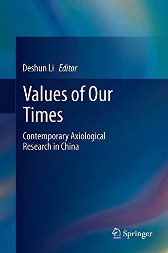 Beispielbild fr Values of Our Times: Contemporary Axiological Research in China zum Verkauf von Lucky's Textbooks