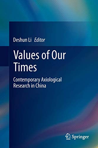 9783642382581: Values of Our Times: Contemporary Axiological Research in China