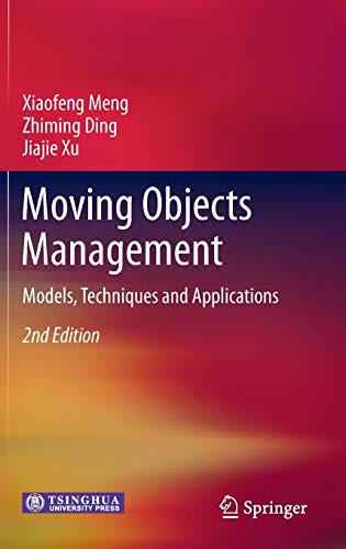 9783642382758: Moving Objects Management: Models, Techniques and Applications
