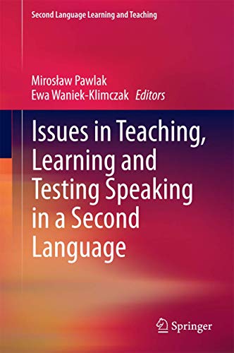 Issues in Teaching, Learning and Testing Speaking in a Second Language.